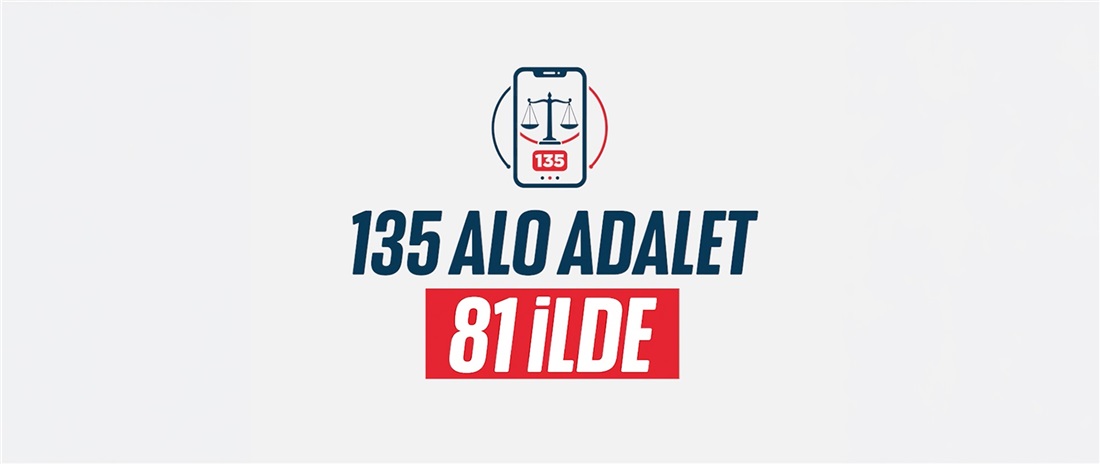 Alo Adalet 135 Hattı 81 İlimizde Vatandaşlarımızın Hizmetinde